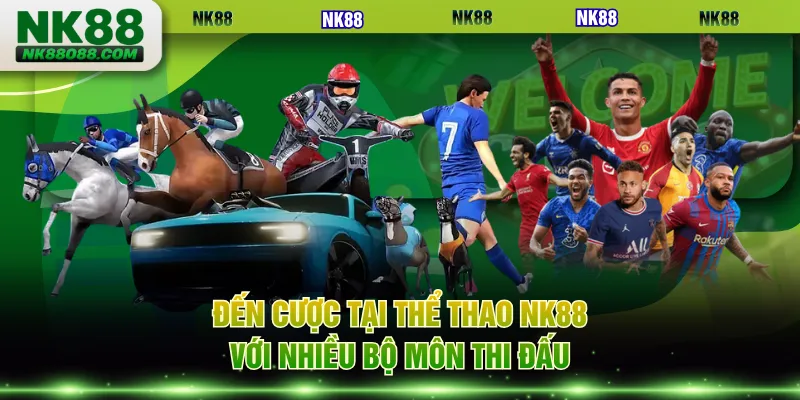 Đến cược tại Thể thao NK88 với nhiều bộ môn thi đấu