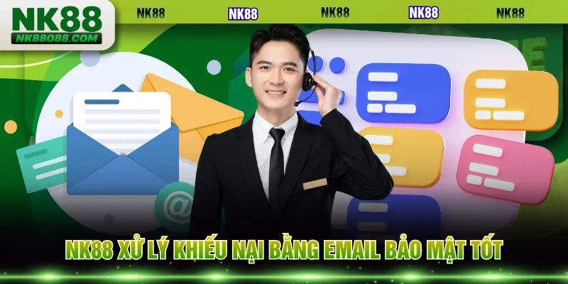 NK88 xử lý khiếu nại bằng email bảo mật tốt